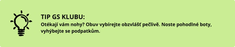 Tip: Vyberte si pohodlné boty bez podpatků pro otoky nohou.